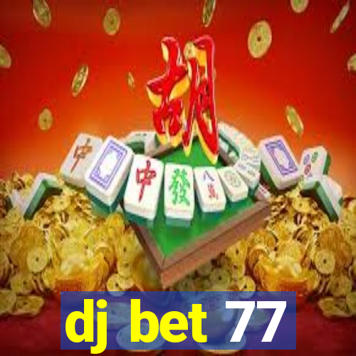 dj bet 77